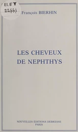 Les cheveux de Nephthys : histoire d'une carrière de concertiste