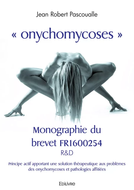 « onychomycoses » - Jean Robert Pascoualle - Editions Edilivre