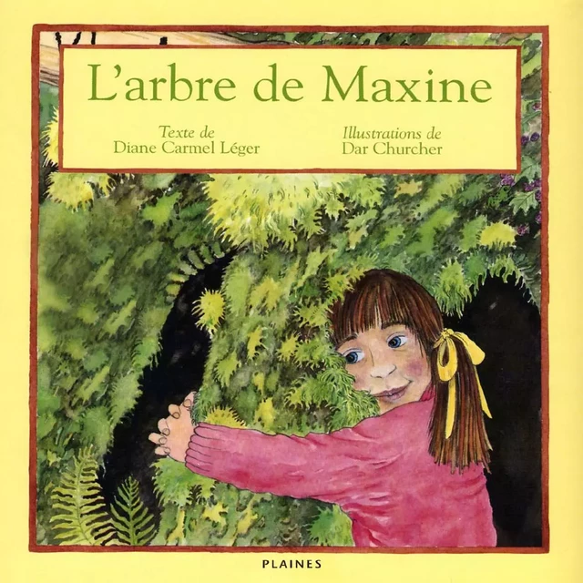 L'arbre de Maxine - Diane Carmel Léger - Éditions des Plaines