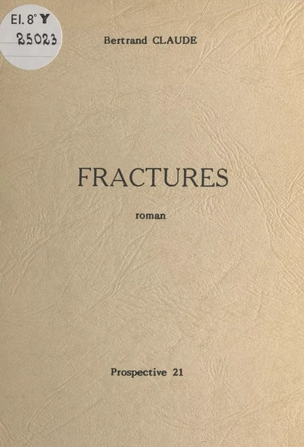 Fractures - Bertrand Claude - FeniXX réédition numérique