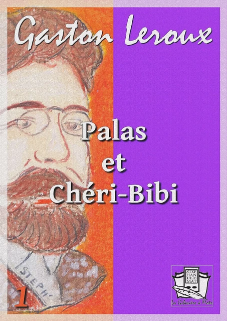 Palas et Chéri-Bibi - Gaston Leroux - La Gibecière à Mots