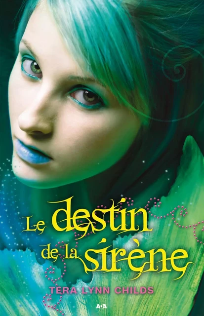 Le destin de la sirène - Tera Lynn Childs - Éditions AdA