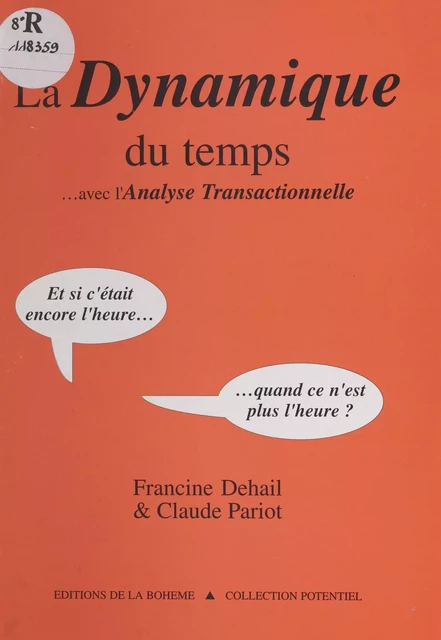 La dynamique du temps... avec l'analyse transactionnelle - Francine Dehail, Claude Pariot - FeniXX réédition numérique