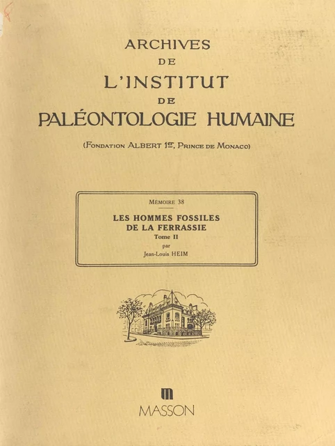 Les hommes fossiles de La Ferrassie (2) : Les squelettes adultes (squelette des membres) - Jean-Louis Heim - FeniXX réédition numérique