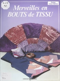 Merveilles en bouts de tissu