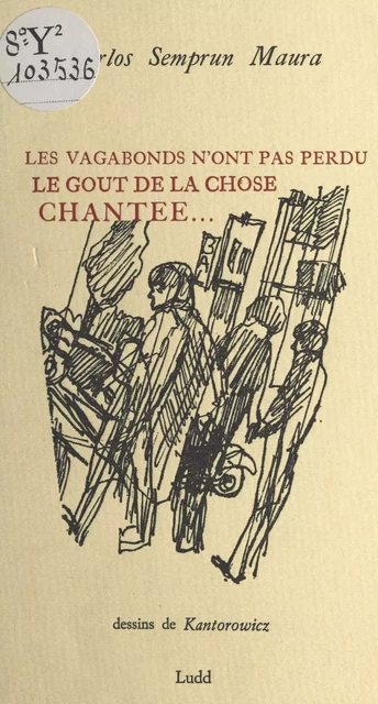 Les vagabonds n'ont pas perdu le goût de la chose chantée... - Carlos Semprun Maura - FeniXX réédition numérique