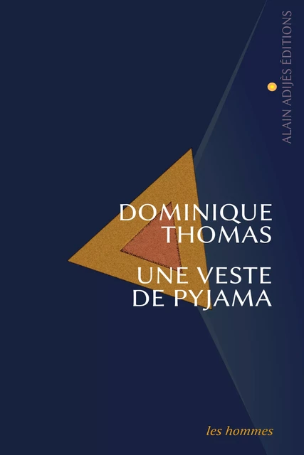 Une veste de pyjama - Dominique Thomas - ALAIN ADIJÈS ÉDITIONS