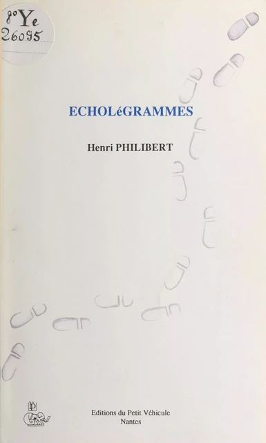 Écholégrammes - Henri Philibert - FeniXX réédition numérique