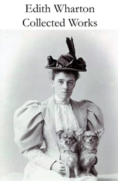 Collected Works of Edith Wharton (31 books in one volume)