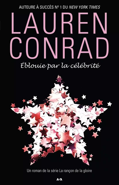 Éblouie par la célébrité - Lauren Conrad - Éditions AdA