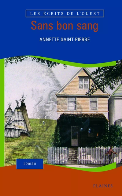 Sans bon sang - Annette Saint-Pierre - Éditions des Plaines