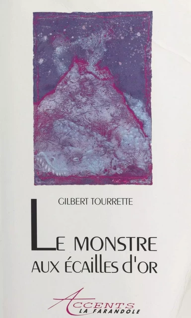 Le monstre aux écailles d'or - Gilbert Tourrette - FeniXX réédition numérique