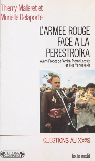 L'Armée rouge face à la Perestroïka : le système militaire soviétique à l'heure de Gorbatchev - Thierry Malleret, Murielle Delaporte - FeniXX réédition numérique