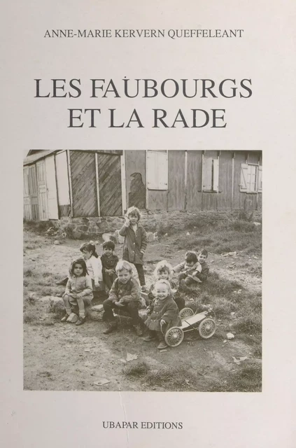 Les faubourgs et la rade - Anne-Marie Kervern-Quéfféleant - FeniXX réédition numérique