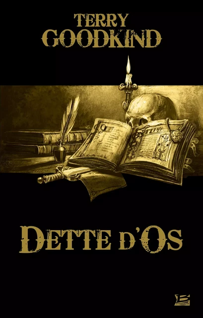 Dette d'os (Une préquelle à L'Épée de Vérité) - Terry Goodkind - Bragelonne