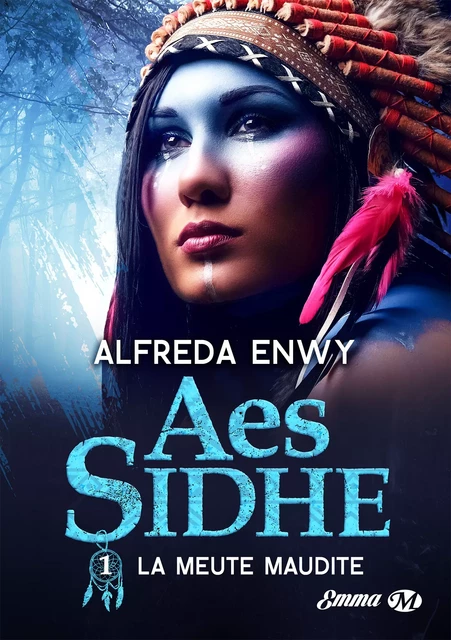 Aes Sidhe, T1 : La Meute maudite - Alfreda Enwy - Milady