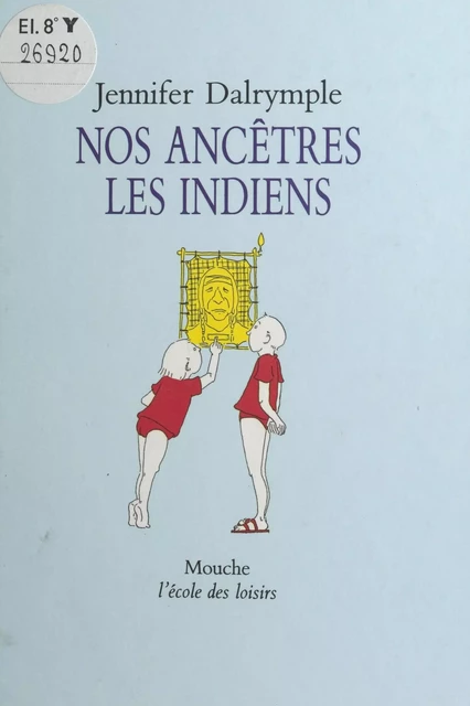 Nos ancêtres les Indiens - Jennifer Dalrymple - FeniXX réédition numérique