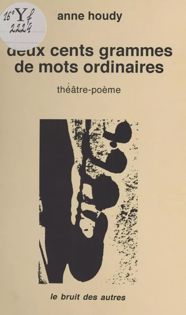 Deux cents grammes de mots ordinaires - Anne Houdy - FeniXX réédition numérique