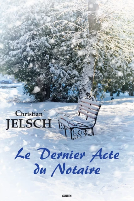 Le Dernier Acte du Notaire - Christian Jelsch - Editions Gunten