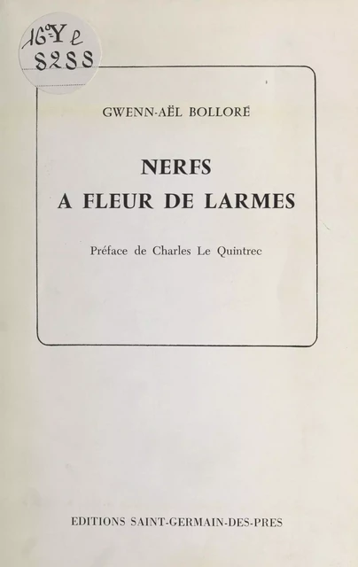 Nerfs à fleur de larmes - Gwenaël Bolloré - FeniXX réédition numérique