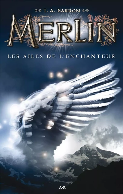 Les ailes de l’enchanteur - T. A. Barron - Éditions AdA