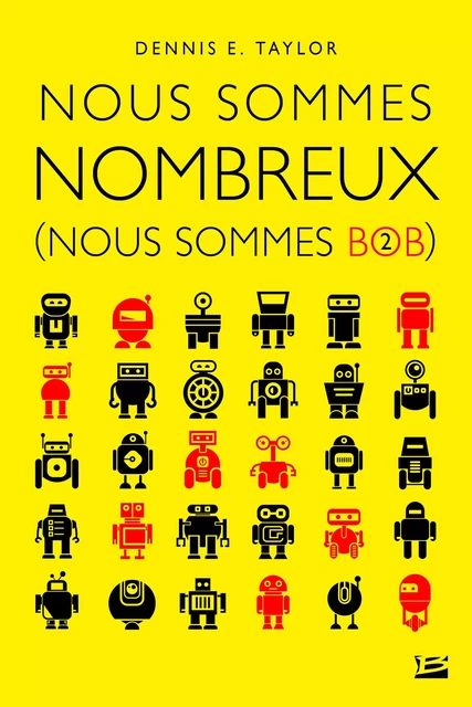 Nous sommes Bob, T2 : Nous sommes nombreux - Dennis E. Taylor - Bragelonne