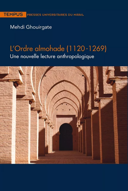 L’Ordre almohade (1120-1269) - Mehdi Ghouirgate - Presses universitaires du Midi