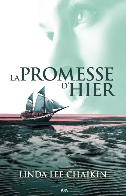 La promesse d'hier - Linda Lee Chaikin - Éditions AdA