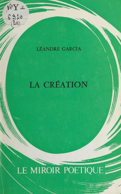 La création - Léandre Garcia - FeniXX réédition numérique