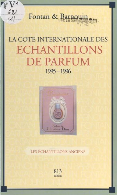 La cote internationale des échantillons de parfum, 1995-1996 (1) : Les échantillons anciens - Geneviève Fontan, Nathalie Barnouin - FeniXX réédition numérique