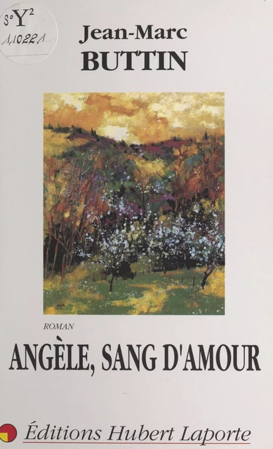 Angèle, sang d'amour - Jean-Marc Buttin - FeniXX réédition numérique