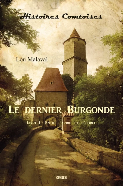 Le Dernier Burgonde - Lou Malaval - Editions Gunten