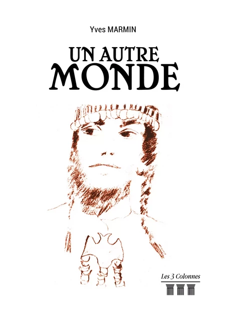 Un autre monde - Yves Marmin - Éditions les 3 colonnes