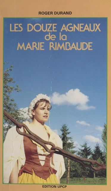 Les douze agneaux de la Marie Rimbaude - Roger Durand - FeniXX réédition numérique