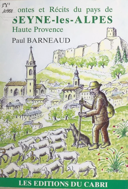 Contes et récits du pays de Seyne-les-Alpes, Haute Provence - Paul Barneaud - FeniXX réédition numérique