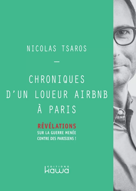 Chroniques d’un loueur Airbnb à Paris - Nicolas Tsaros - Editions Kawa