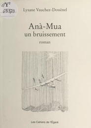 Anà-Mua : un bruissement