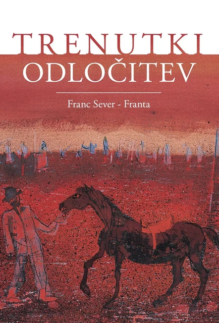 Trenutki odločitev - Franc Sever - Franta - Založba Pivec