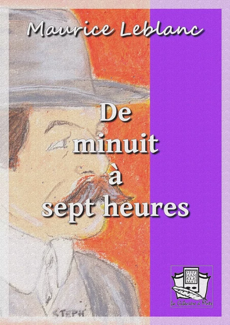 De minuit à sept heures - Maurice Leblanc - La Gibecière à Mots