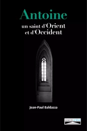 Antoine. Un saint d'Orient et d'Occident