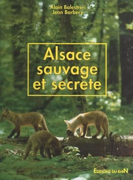 Alsace sauvage et secrète