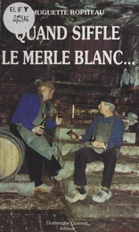 Quand siffle le merle blanc...