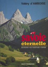 Savoie éternelle : Maurienne, Haute-Tarentaise, Vanoise