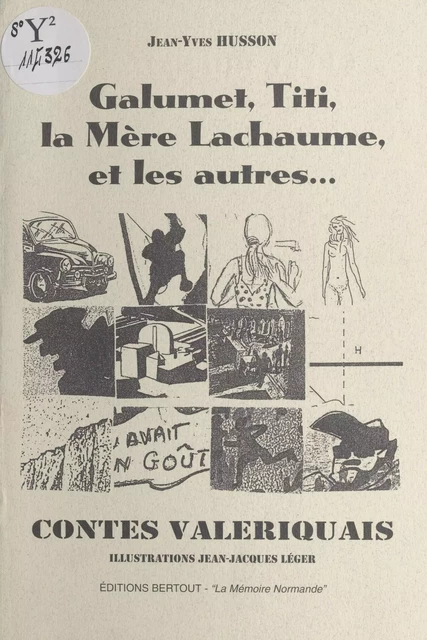 Contes valeriquais : Galumet, Titi, la Mère Lachaume et les autres... - Jean-Yves Husson - FeniXX réédition numérique