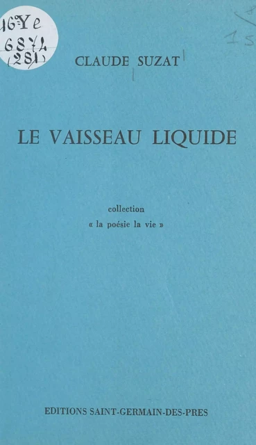 Le vaisseau liquide - Claude Suzat - FeniXX réédition numérique