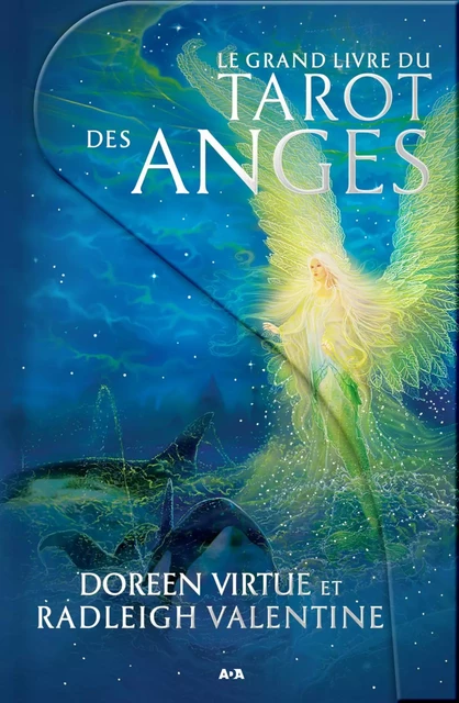 Le grand livre du Tarot des anges - Doreen Virtue, Radleigh Valentine - Éditions AdA