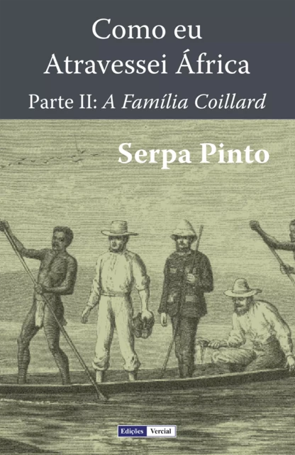 Como Eu Atravessei África - Serpa Pinto - Edições Vercial