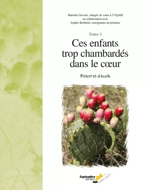 Ces enfants trop chambardés dans le coeur /Tome1 - Mariette Gervais, Sophie Berthelet - Septembre éditeur