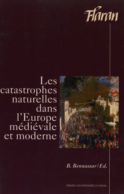 Les catastrophes naturelles dans l’Europe médiévale et moderne -  - Presses universitaires du Midi