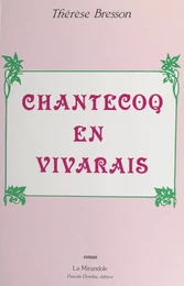 Chantecoq en Vivarais